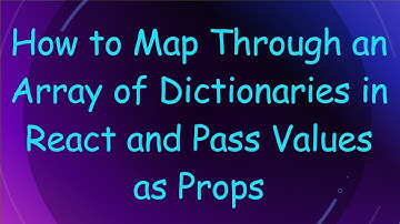 How to Map Through an Array of Dictionaries in React and Pass Values as Props