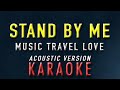 Stand By Me - Music Travel Love | KARAOKE | Endless Summer | Acoustic Version | Ben E. King