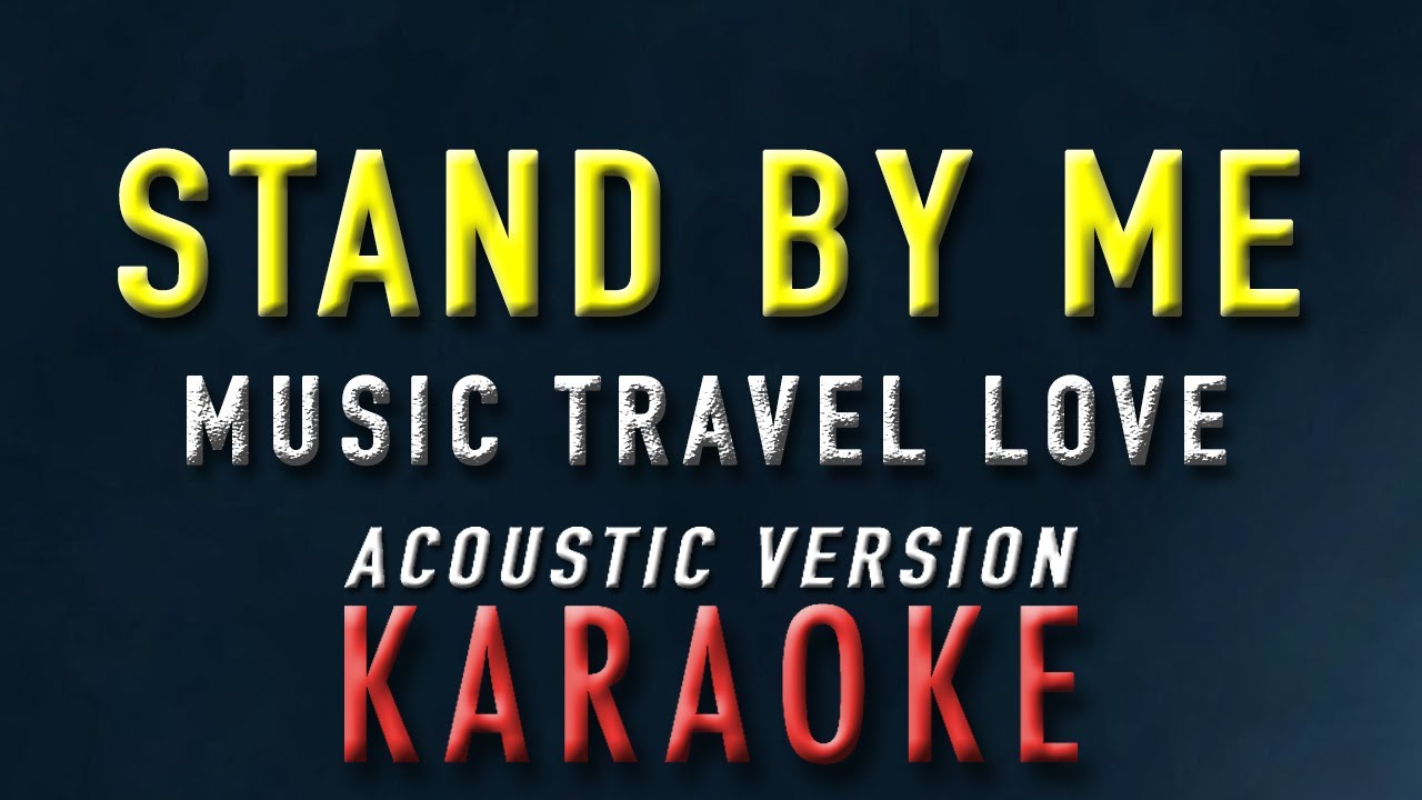 Stand By Me - Music Travel Love | KARAOKE | Endless Summer | Acoustic Version | Ben E. King