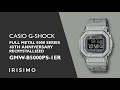 CASIO G SHOCK FULL METAL 5000 SERIES GMW-B5000PS-1ER 40TH ANNIVERSARY RECRYSTALLIZED | IRISIMO