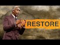 Restore | Bishop Dale C. Bronner | Word of Faith Family Worship Cathedral