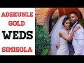 ADEKUNLE GOLD AND SIMI'S WEDDING
