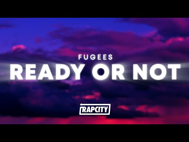 Fugees - Ready Or Not (Lyrics) - YouTube