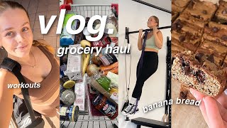 VLOG | Healthy Grocery Haul, Workouts + Best Banana Bread Recipe!