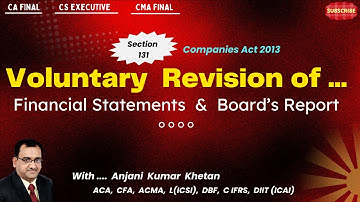 Voluntary Revision of Financial Statements or Board Report | Section 131 | Companies Act 2013 | CA