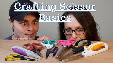 Crafting Basics - Scissors 101
