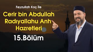 Asr-ı Saadet'in Gülleri 15. Bölüm Feyzullah Koç 