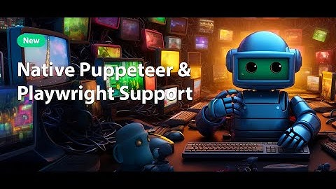 Puppeteer and Playwright Support