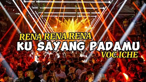 DJ RENA RENA RENA KU SAYANG PADAMU!!VOC.ICHE/INUL MUSTAMU OFFICIAL!! BASSGANGGA👑