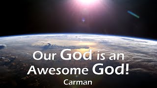 Video thumbnail of "Awesome God - Carman"