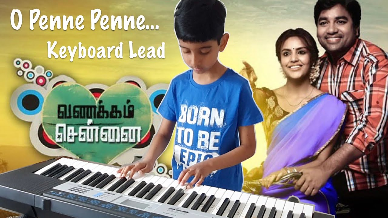 O Penne Penne - Keyboard Cover | Vanakkam Chennai | Anirudh Ravichandar