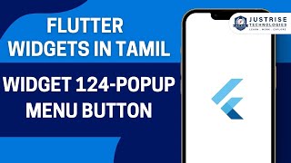 Widget 124 Popup Menu Button | Flutter Widget In Tamil | Just Rise Academy