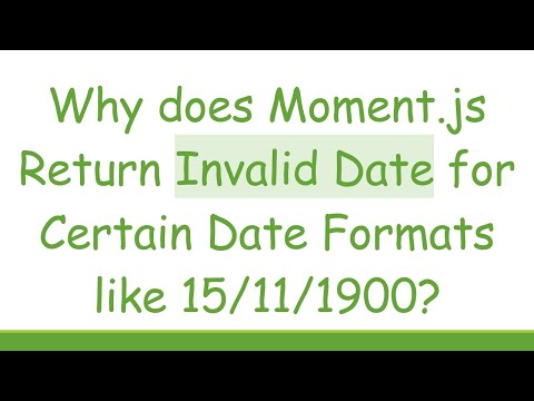 Why does Moment.js Return Invalid Date for Certain Date Formats like 15/11/1900?