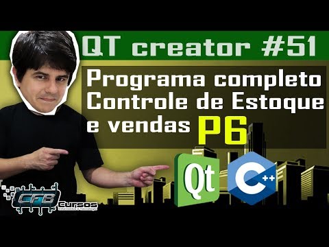 Programa Completo - Controle de Estoque e Vendas - P6 / Curso de QT Creator C++ #51