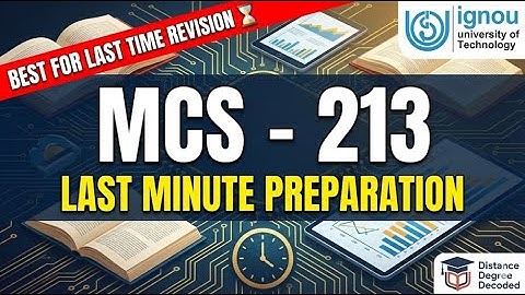 MCS-213 Final Revision: Pass Easily with these Selected Topics | IGNOU MCA
