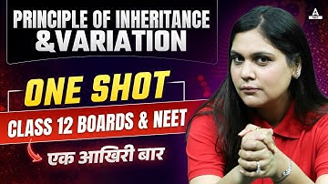 Principal Inheritance and Variation One Shot | Class 12 Boards | NEET 2024 | Garima Goel