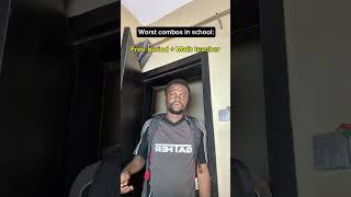 Worst combo in school