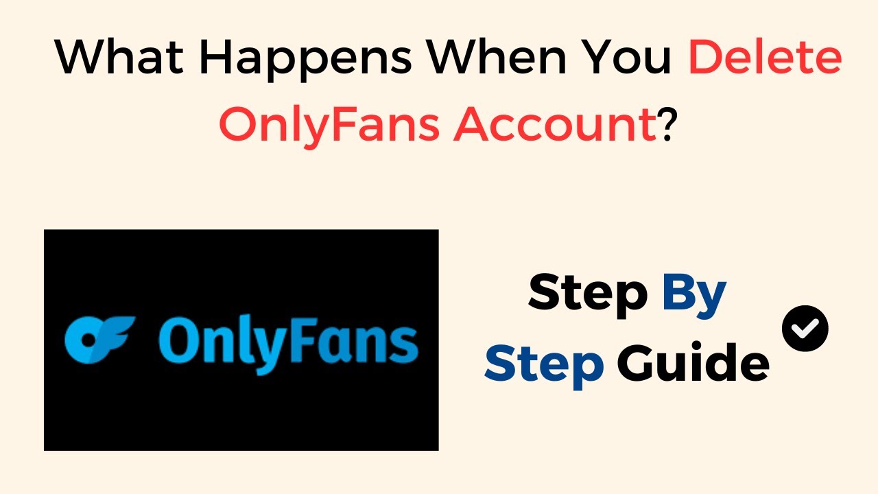 What Happens When You Delete OnlyFans Account? YouTube