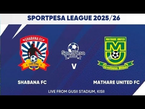 Shabana FC V Mathare United SL 2025 26 Extended Highlights