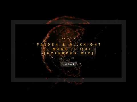 Falden & ALLKNIGHT   Make It Out Extended Mix