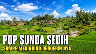 LAGU POP SUNDA LAWAS SEDIH PALING MERDU SAMPE MERINDING DENGERIN NYA