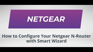 How To Configure Your Netgear N-Router with Smart Wizard