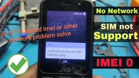 jio f271i could not retrieve the imei code for sim 0 Problem solved 100%done
