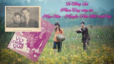 Tờ Nhạc Xưa: Ngọc Cẩm - Nguyễn Hữu Thiết hát Vợ Chồng Quê của Phạm Duy.