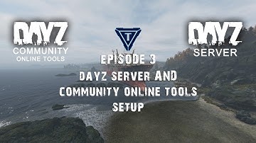 Episode 3 - DayZ Server Setup and Mod Testing
