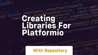 creating libraries for platformio Profile