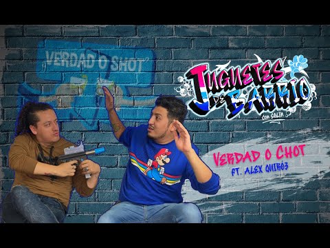 JUGUETES DE BARRIO | ALEX QUIROZ EN VERDAD O CHOT