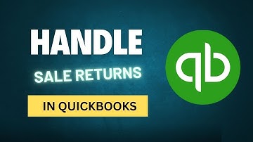 How to Handle Sales Returns in QuickBooks Desktop