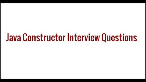 Interview questions for Constructor in java [Interview]
