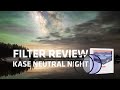 Review of the Kase KW Revolution Neutral Night Light Pollution Filter with Magnetic Adapter Ring