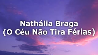 O Céu Não Tira Férias (Nathália Braga) LEGENDADO