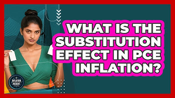 What Is The Substitution Effect In PCE Inflation? - Inflation Insight Channel