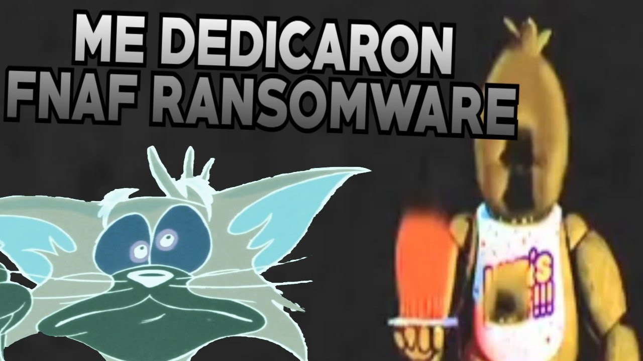 Fnaf Ransomware Meme ME DEDICARON UN RANSOMWARE DE FNAF - VIDEO REACCIÓN - YouTube