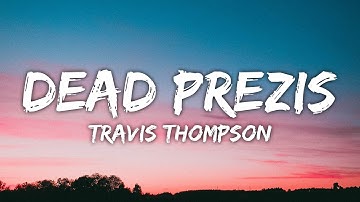 Travis Thompson - Dead Prezis (Lyrics) ft. G-Eazy