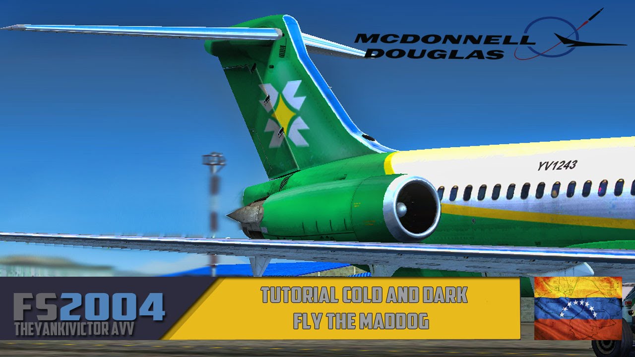 [FS2004] Tutorial | Cold And Dark Fly The Maddog MD80