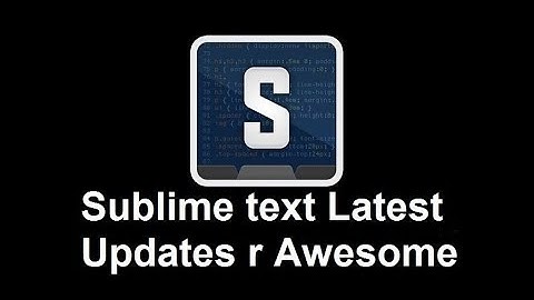 Sublime Text 3 Build 3143 is out and the latest updates are Awesome | Download now