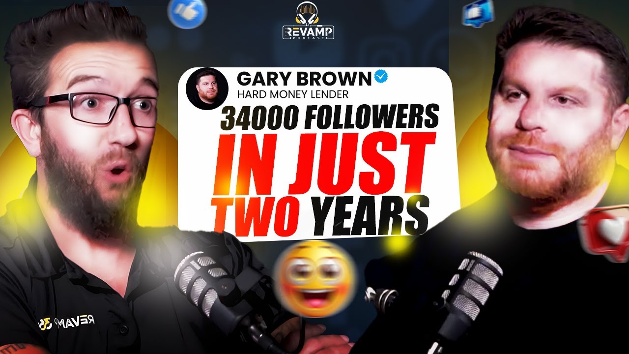 From 0 to 34,000 Followers in 2 Years with Gary Brown: Leveraging Social Media To Do More Deals