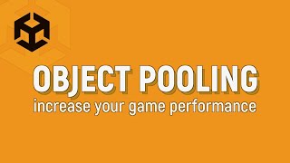 Object pooling in Unity - Increase your game performance