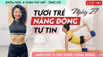 Bài 27: 4 TUẦN VẮT MỠ TĂNG CƠ _TƯƠI TRẺ NĂNG ĐỘNG TỰ TIN / Nguyễn Hiếu Yoga