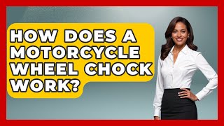 How Does A Motorcycle Wheel Chock Work? - Ride or Die Motorcycles