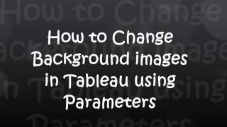 How to Change background images in tableau using parameters