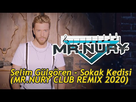 Selim Gülgören - Sokak Kedisi (Mr.Nury Club Remix 2020)