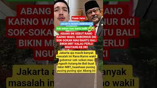 Abang Ini Sebut Rano Karno Soksokan Mau Bantu Bali Jakarta Aja Masih Amburadul ranokarno wagubdki