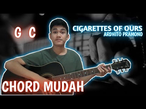 CHORD MUDAH LAGU (CIGARETTES OF OURS - ARDHITO PRAMONO) Aditia Zebua (Tutorial Gitar) untuk Pemula