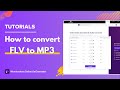How to Convert FLV to MP3 using Wondershare Online UniConverter How to Convert FLV to MP3 using Wondershare Online UniConverter