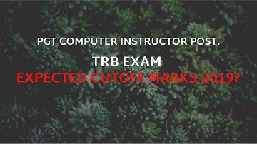 PGT:TRB COMPUTER INSTRUCTOR || EXPECTED CUTOFF-2019